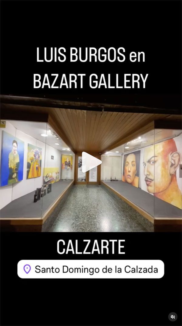 Calzarte. Calle del Arte en Santo Domingo de la Calzada 28 calzarte-luis-burgos-bazart-gallery-video